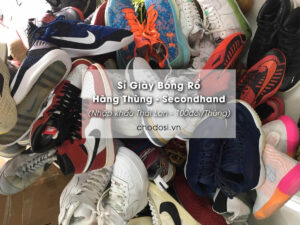 Sỉ giày bóng rổ Hàng thùng | Giày bóng rổ Secondhand Real Thái Lan