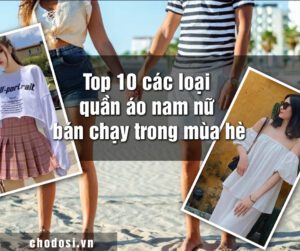 Top 10 các loại quần áo nam nữ bán chạy trong mùa hè