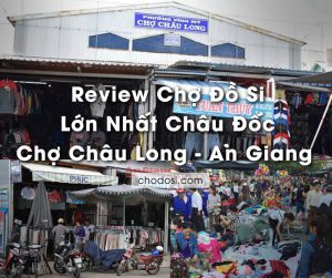review cho do si lon nhat chau doc_cho chau long an giang
